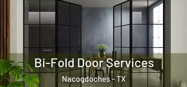 Bi-Fold Door Services Nacogdoches - TX