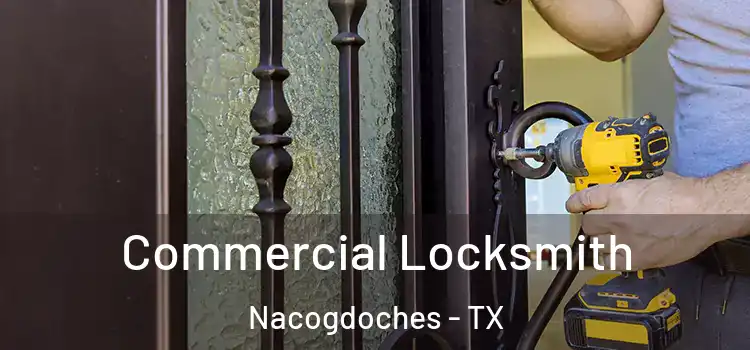  Commercial Locksmith Nacogdoches - TX