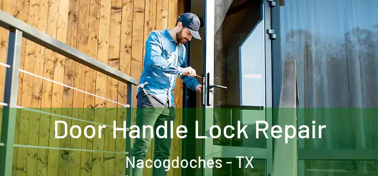 Door Handle Lock Repair Nacogdoches - TX