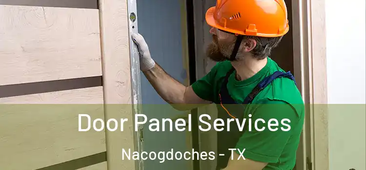  Door Panel Services Nacogdoches - TX