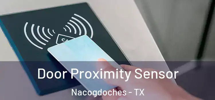  Door Proximity Sensor Nacogdoches - TX