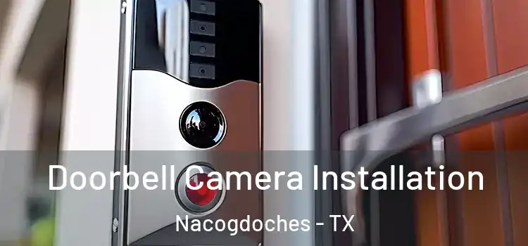  Doorbell Camera Installation Nacogdoches - TX