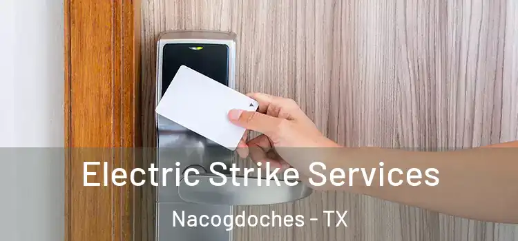  Electric Strike Services Nacogdoches - TX