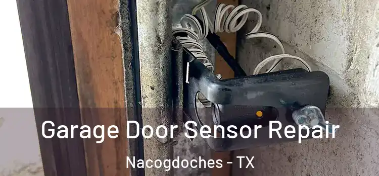 Garage Door Sensor Repair Nacogdoches - TX
