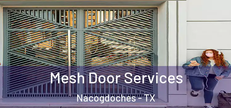 Mesh Door Services Nacogdoches - TX