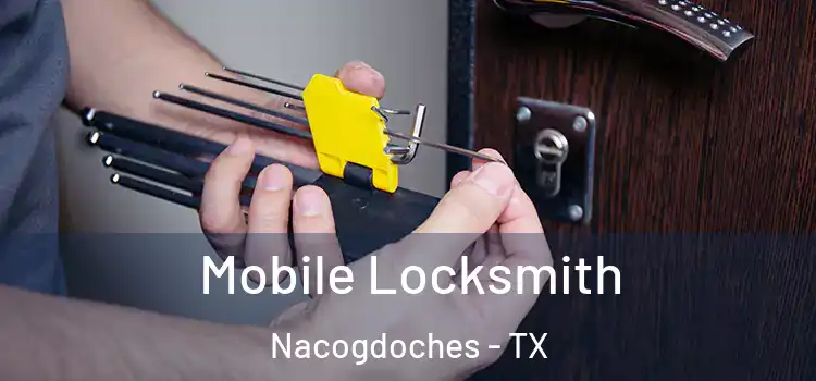 Mobile Locksmith Nacogdoches - TX