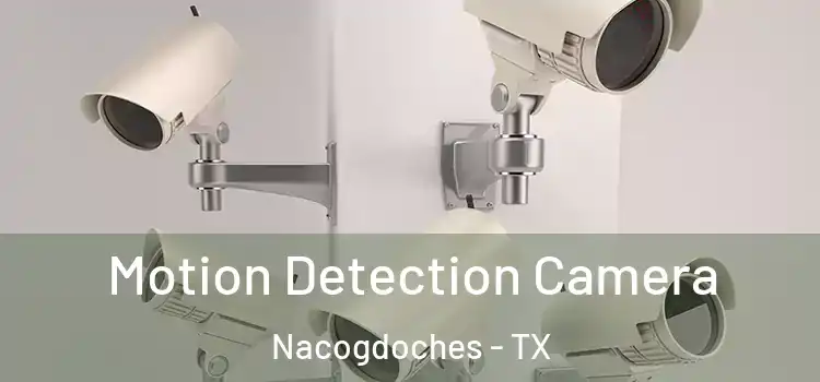  Motion Detection Camera Nacogdoches - TX