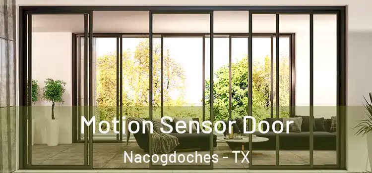  Motion Sensor Door Nacogdoches - TX