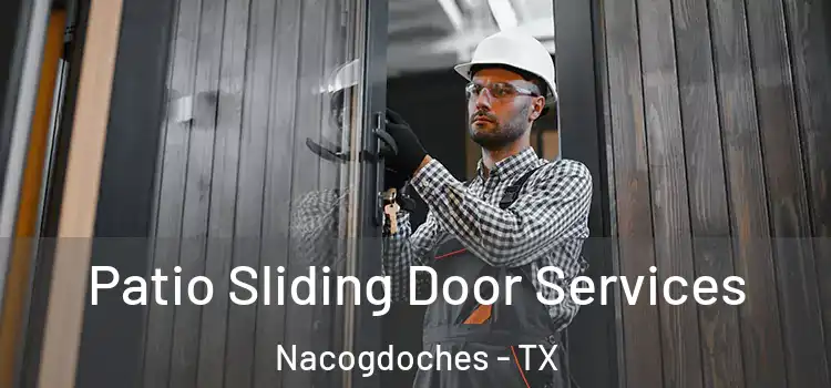 Patio Sliding Door Services Nacogdoches - TX