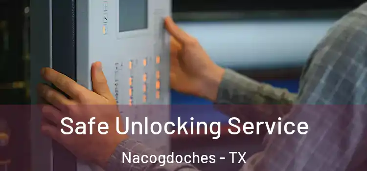  Safe Unlocking Service Nacogdoches - TX
