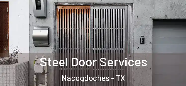 Steel Door Services Nacogdoches - TX